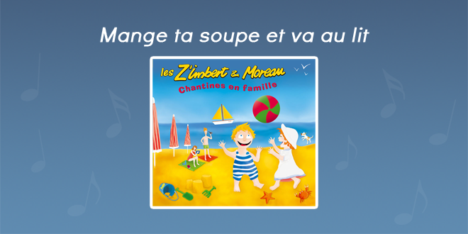 Paroles Mange ta soupe et va au lit - CD Chantines en famille