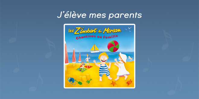 Paroles J'élève mes parents - CD Chantines en famille