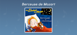 Paroles Berceuse de Mozart - CD Berceuses et chantines