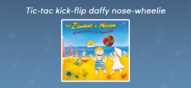 Paroles Tic-tac kick-flip daffy nose-wheelie - CD Chantines en famille