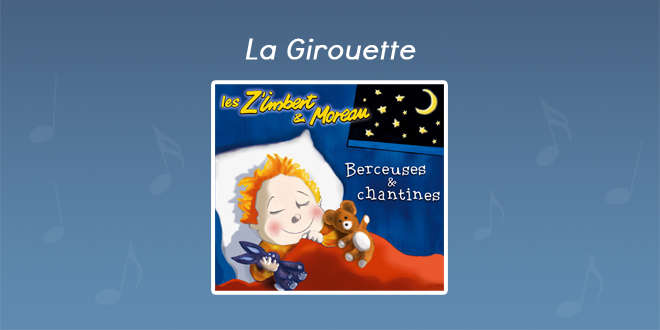 Paroles La Girouette - CD Berceuses et chantines