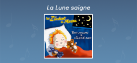 Paroles La Lune saigne - CD Berceuses et chantines