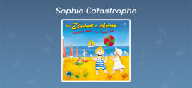 Paroles Sophie catastrophe - CD Chantines en famille