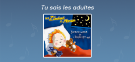 Paroles Tu sais les adultes - CD Berceuses et chantines