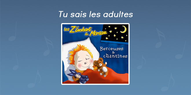 Paroles Tu sais les adultes - CD Berceuses et chantines