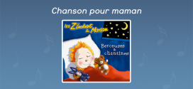 Paroles Chanson pour maman - CD Berceuses et chantines