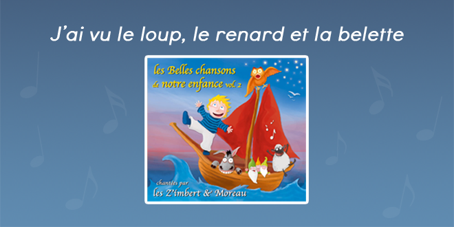 J’ai vu le loup, le renard et la belette