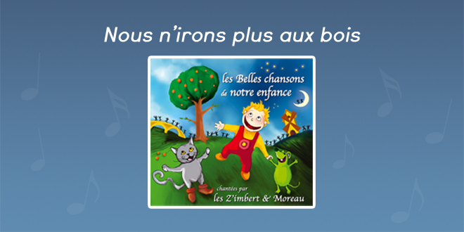 Nous n’irons plus aux bois