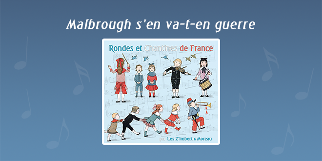 Malbrough s’en va-t-en guerre par Les Z'Imbert & Moreau